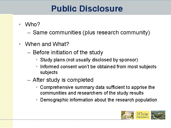 Public Disclosure • Who? – Same communities (plus research community) • When and What?