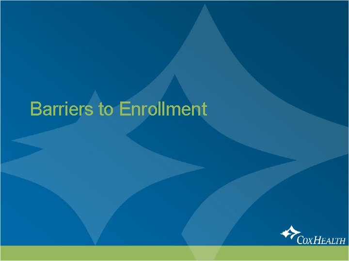 Barriers to Enrollment 