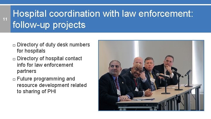 11 Hospital coordination with law enforcement: follow-up projects □ Directory of duty desk numbers