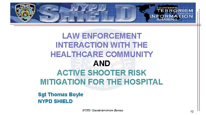LAW ENFORCEMENT INTERACTION WITH THE HEALTHCARE COMMUNITY AND ACTIVE SHOOTER RISK MITIGATION FOR THE
