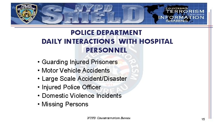 POLICE DEPARTMENT DAILY INTERACTIONS WITH HOSPITAL PERSONNEL • Guarding Injured Prisoners • Motor Vehicle