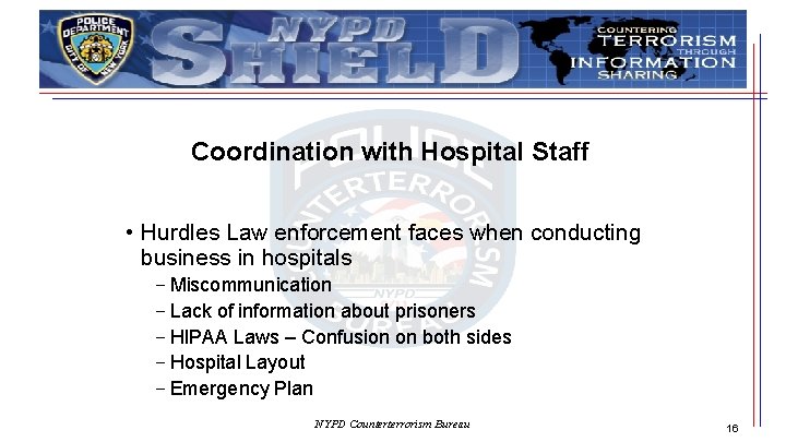 Coordination with Hospital Staff • Hurdles Law enforcement faces when conducting business in hospitals