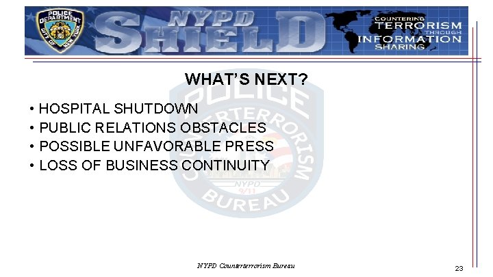 WHAT’S NEXT? • HOSPITAL SHUTDOWN • PUBLIC RELATIONS OBSTACLES • POSSIBLE UNFAVORABLE PRESS •