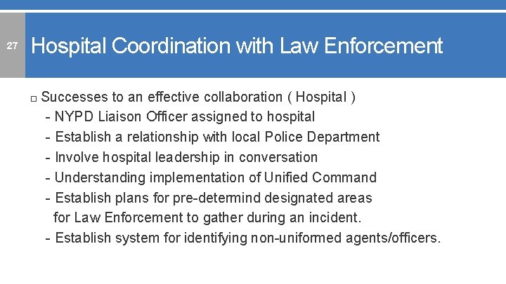 27 Hospital Coordination with Law Enforcement □ Successes to an effective collaboration ( Hospital