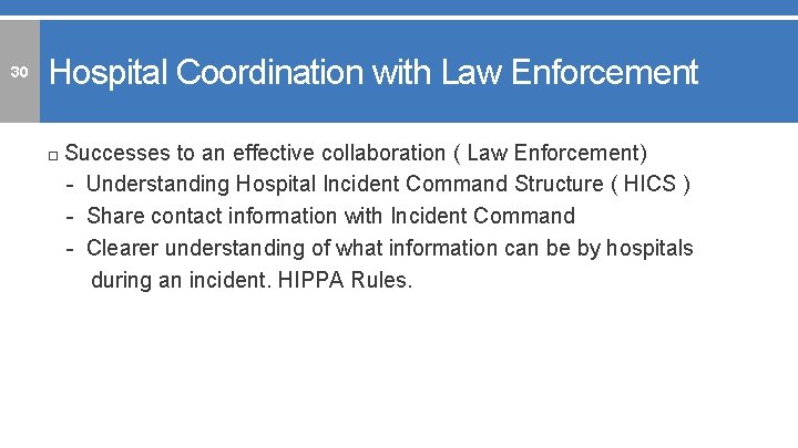 30 Hospital Coordination with Law Enforcement □ Successes to an effective collaboration ( Law