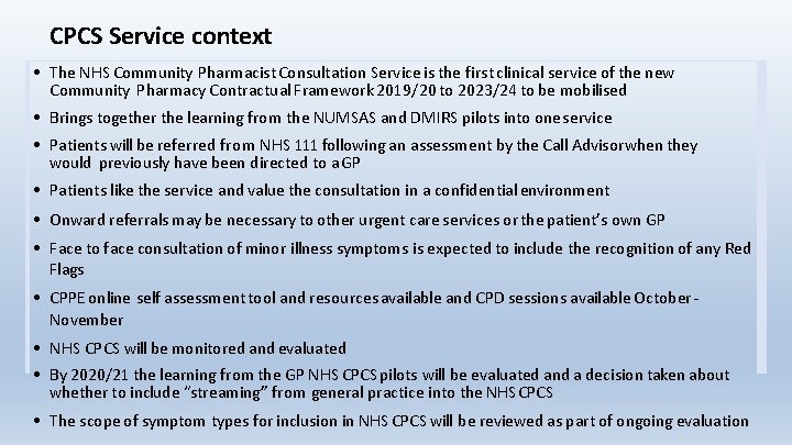 CPCS Service context • The NHS Community Pharmacist Consultation Service is the first clinical