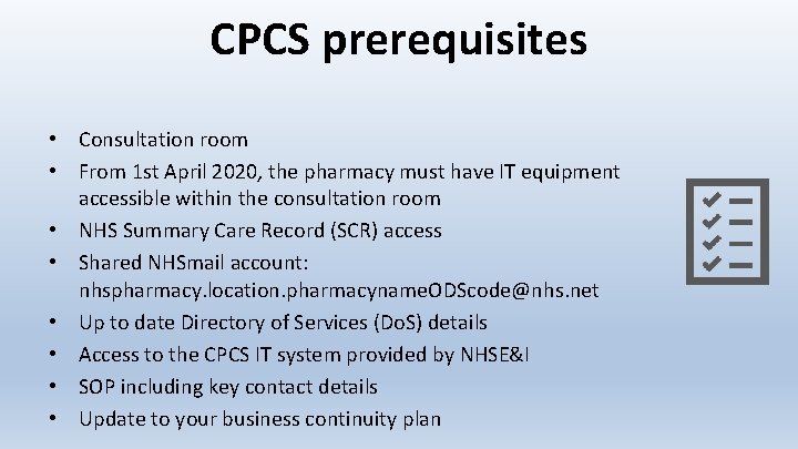 CPCS prerequisites • Consultation room • From 1 st April 2020, the pharmacy must