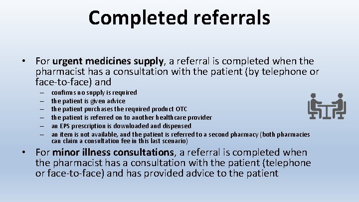 Completed referrals • For urgent medicines supply, a referral is completed when the pharmacist