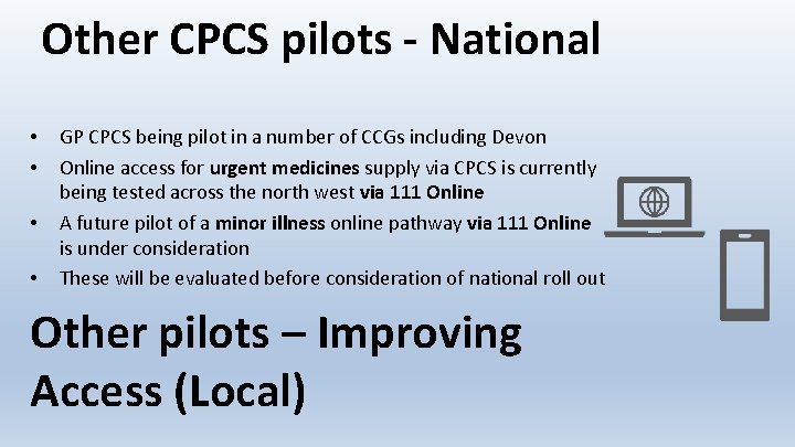 Other CPCS pilots - National • • GP CPCS being pilot in a number
