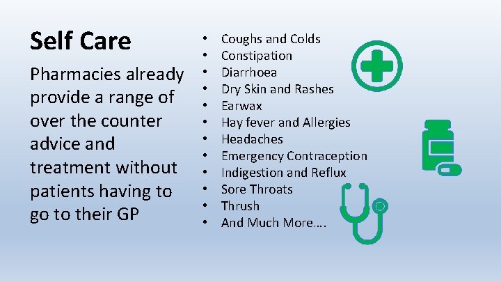 Self Care Pharmacies already provide a range of over the counter advice and treatment