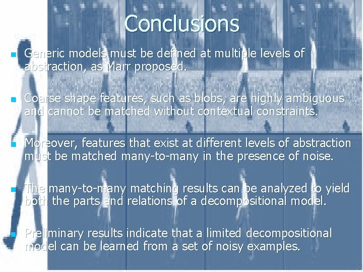 Conclusions n n n Generic models must be defined at multiple levels of abstraction,