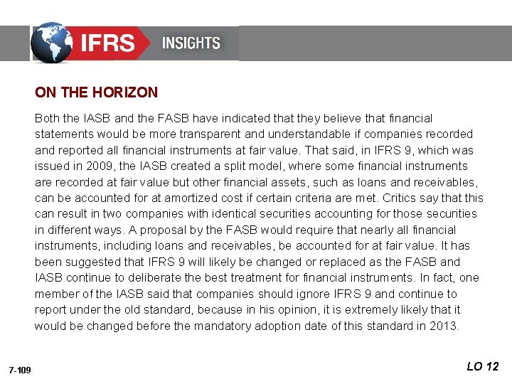 ON THE HORIZON Both the IASB and the FASB have indicated that they believe