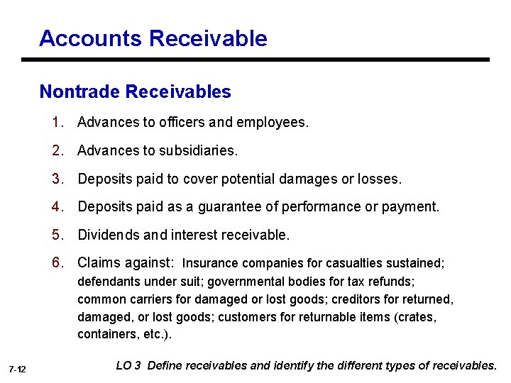 Accounts Receivable Nontrade Receivables 1. Advances to officers and employees. 2. Advances to subsidiaries.