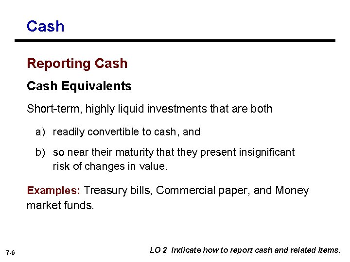 Cash Reporting Cash Equivalents Short-term, highly liquid investments that are both a) readily convertible