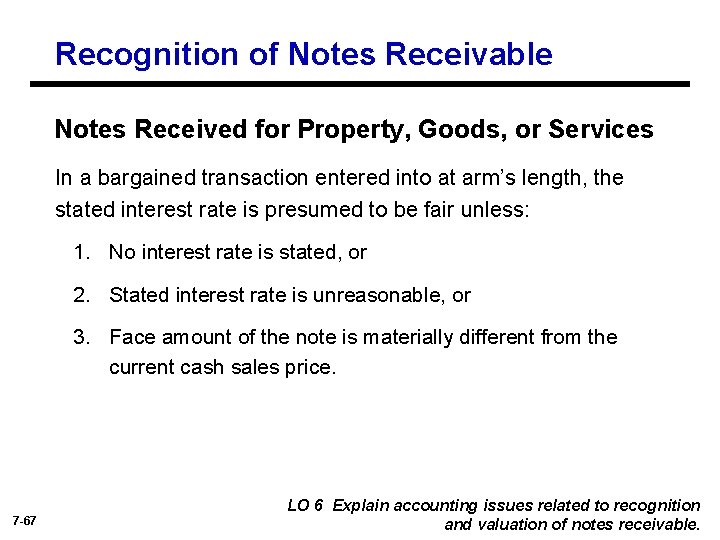 Recognition of Notes Receivable Notes Received for Property, Goods, or Services In a bargained