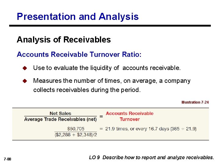 Presentation and Analysis of Receivables Accounts Receivable Turnover Ratio: u Use to evaluate the