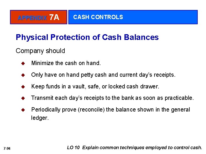 APPENDIX 7 A CASH CONTROLS Physical Protection of Cash Balances Company should 7 -94