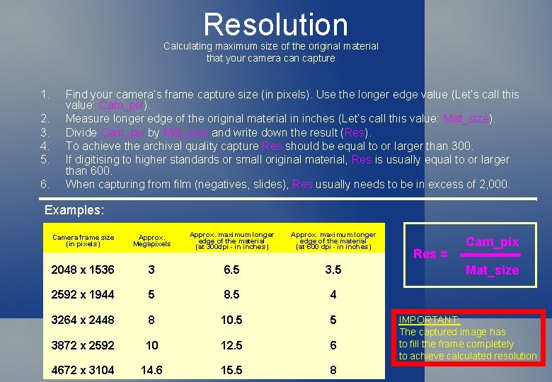 Resolution Calculating maximum size of the original material that your camera can capture 1.