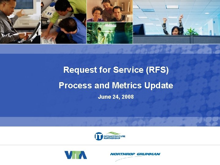 Request for Service (RFS) Process and Metrics Update June 24, 2008 