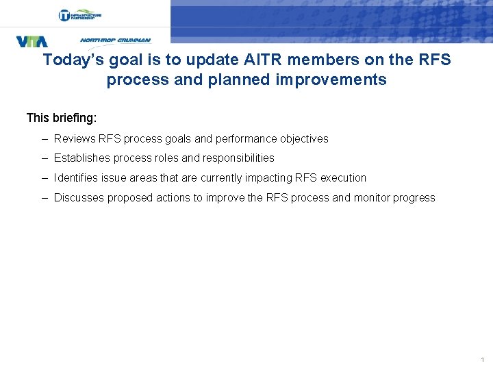 Today’s goal is to update AITR members on the RFS process and planned improvements