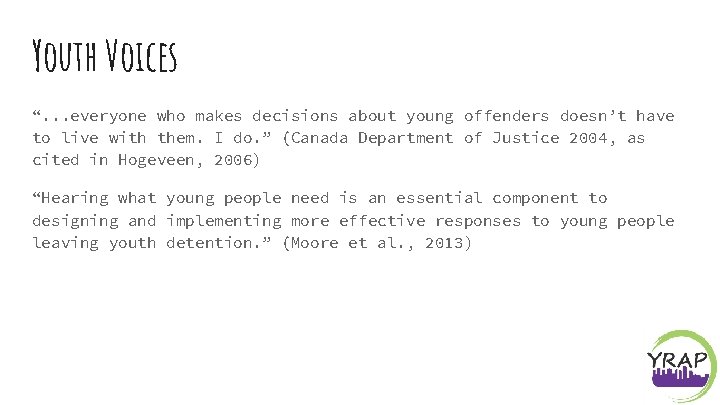 Youth Voices “. . . everyone who makes decisions about young offenders doesn’t have