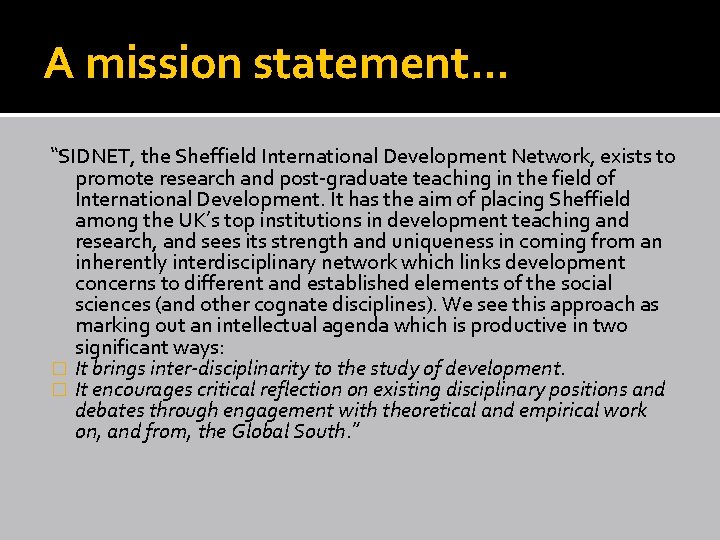 A mission statement… “SIDNET, the Sheffield International Development Network, exists to promote research and