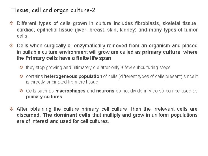 Tissue, cell and organ culture-2 Different types of cells grown in culture includes fibroblasts,