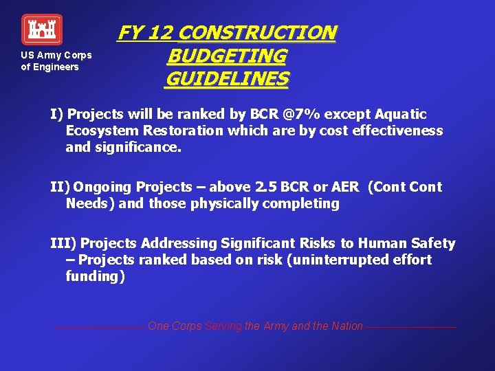 US Army Corps of Engineers FY 12 CONSTRUCTION BUDGETING GUIDELINES I) Projects will be