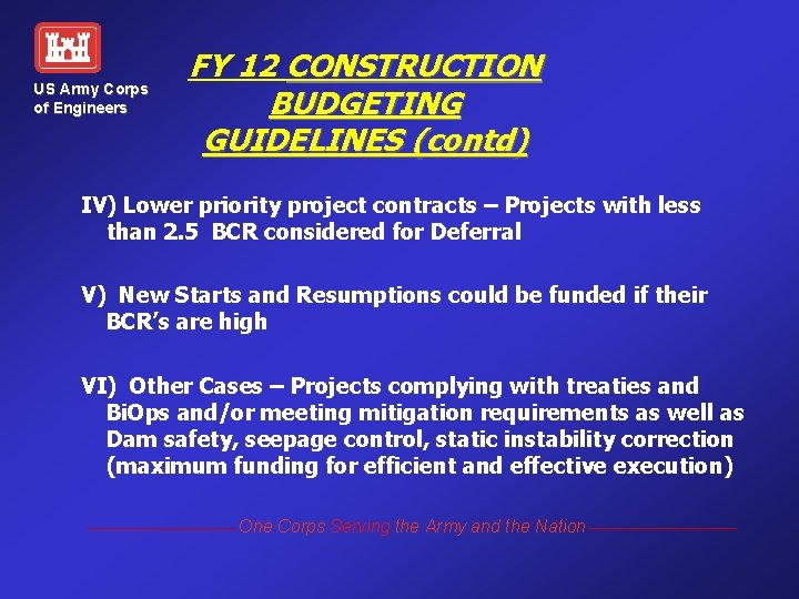 US Army Corps of Engineers FY 12 CONSTRUCTION BUDGETING GUIDELINES (contd) IV) Lower priority