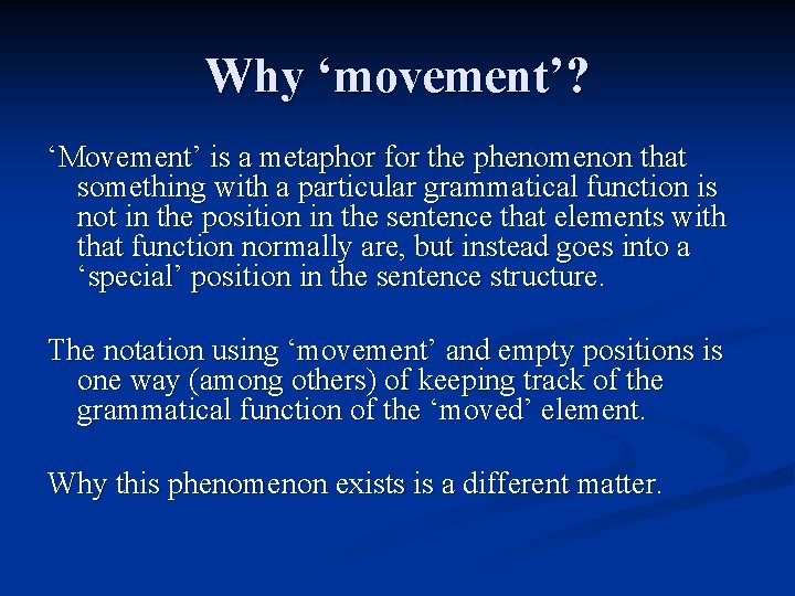 Why ‘movement’? ‘Movement’ is a metaphor for the phenomenon that something with a particular