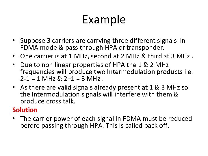 Example • Suppose 3 carriers are carrying three different signals in FDMA mode &