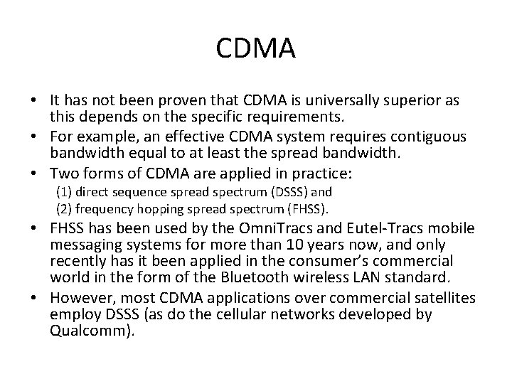 CDMA • It has not been proven that CDMA is universally superior as this