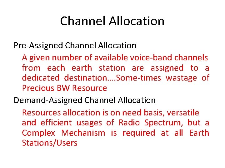 Channel Allocation Pre-Assigned Channel Allocation A given number of available voice-band channels from each