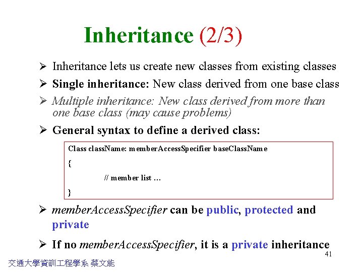 Inheritance (2/3) Ø Inheritance lets us create new classes from existing classes Ø Single