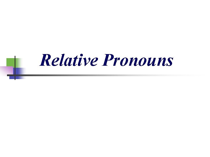 Relative Pronouns 