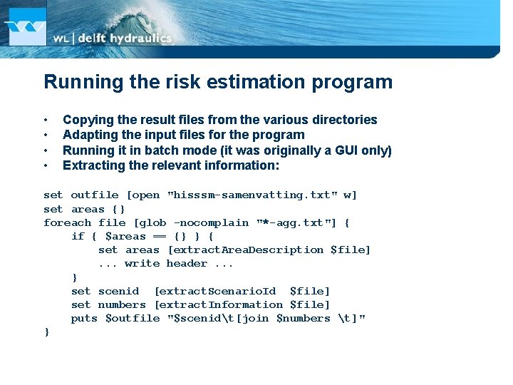 Running the risk estimation program • • Copying the result files from the various