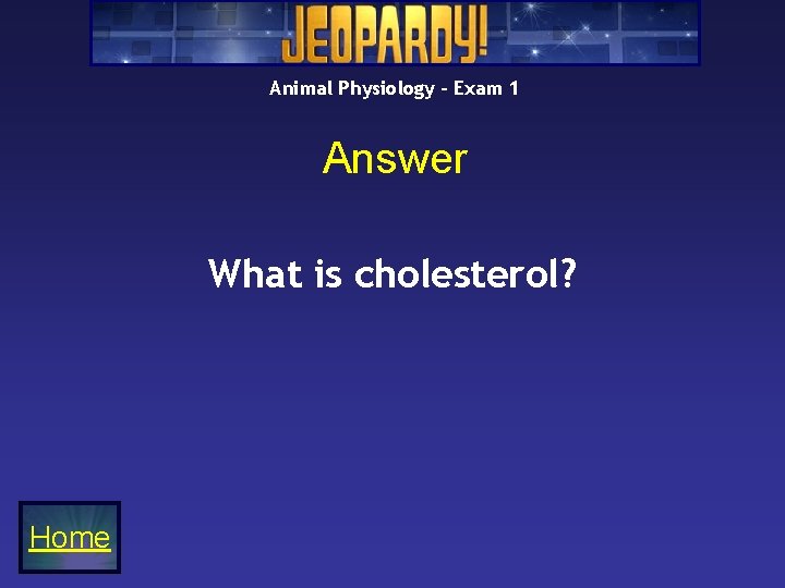 Animal Physiology – Exam 1 Answer What is cholesterol? Home Animal Physiology – Exam 1 Answer What is cholesterol? Home