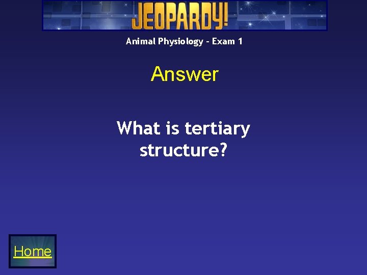 Animal Physiology – Exam 1 Answer What is tertiary structure? Home Animal Physiology – Exam 1 Answer What is tertiary structure? Home