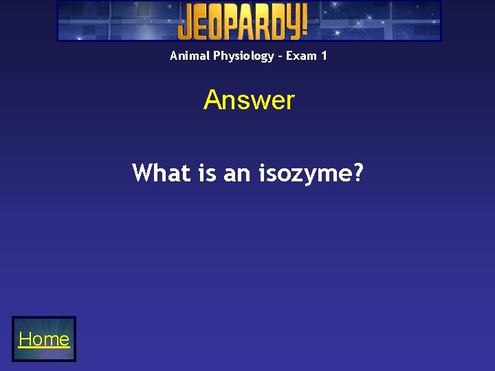 Animal Physiology – Exam 1 Answer What is an isozyme? Home Animal Physiology – Exam 1 Answer What is an isozyme? Home