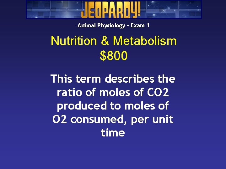 Animal Physiology – Exam 1 Nutrition & Metabolism $800 This term describes the ratio Animal Physiology – Exam 1 Nutrition & Metabolism $800 This term describes the ratio