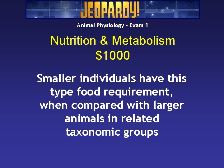 Animal Physiology – Exam 1 Nutrition & Metabolism $1000 Smaller individuals have this type Animal Physiology – Exam 1 Nutrition & Metabolism $1000 Smaller individuals have this type