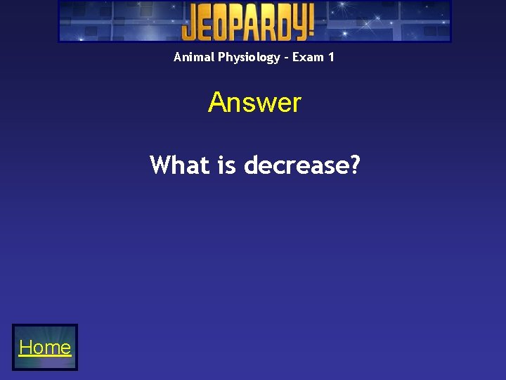 Animal Physiology – Exam 1 Answer What is decrease? Home Animal Physiology – Exam 1 Answer What is decrease? Home