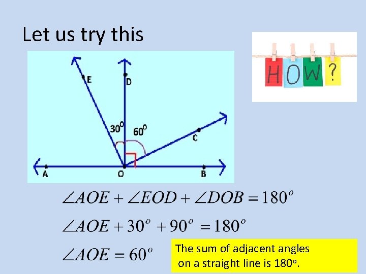 Let us try this The sum of adjacent angles on a straight line is