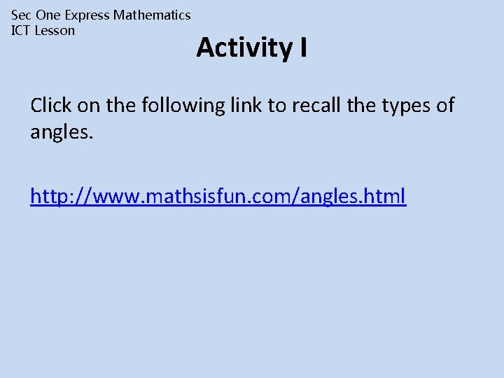 Sec One Express Mathematics ICT Lesson Activity I Click on the following link to