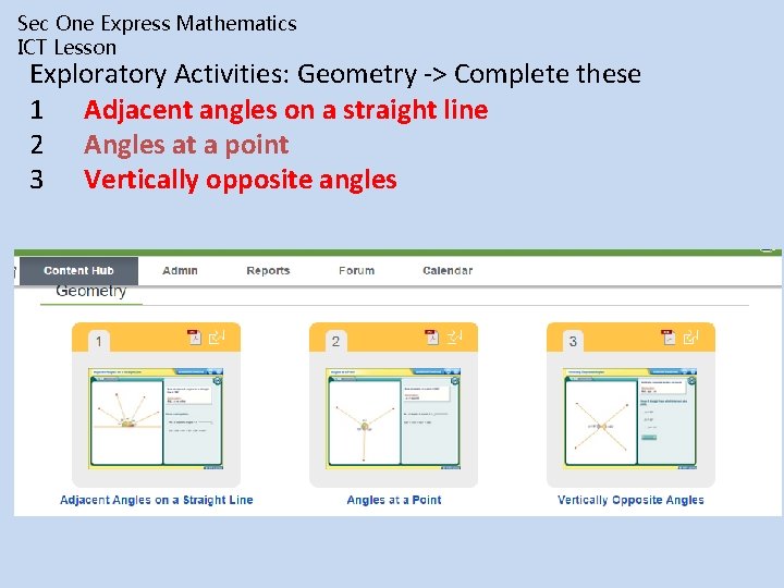 Sec One Express Mathematics ICT Lesson Exploratory Activities: Geometry -> Complete these 1 Adjacent