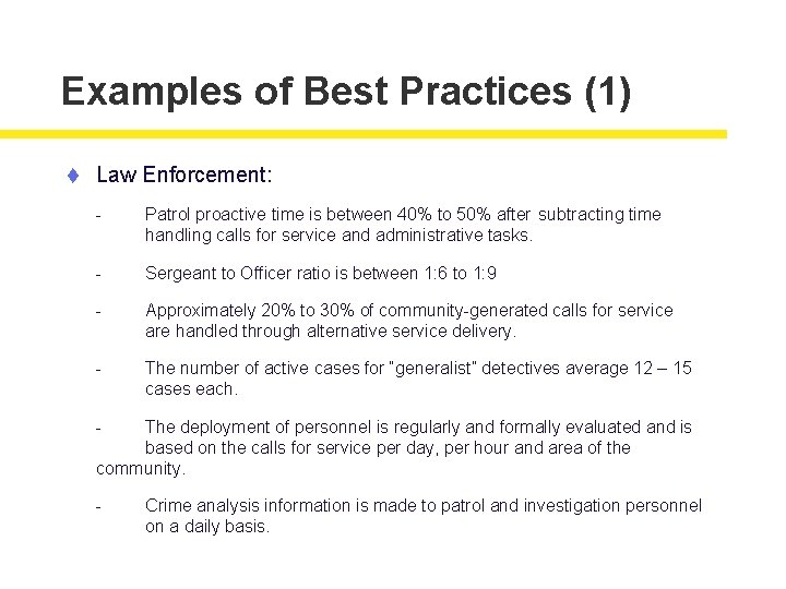 Examples of Best Practices (1) t Law Enforcement: - Patrol proactive time is between