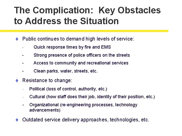 The Complication: Key Obstacles to Address the Situation t Public continues to demand high
