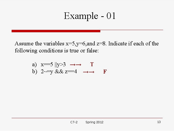 Example - 01 Assume the variables x=5, y=6, and z=8. Indicate if each of Example - 01 Assume the variables x=5, y=6, and z=8. Indicate if each of