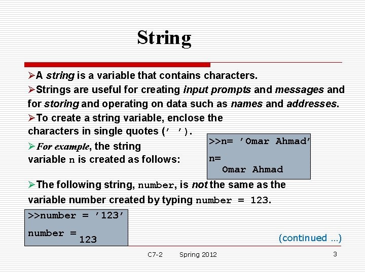 String ØA string is a variable that contains characters. ØStrings are useful for creating String ØA string is a variable that contains characters. ØStrings are useful for creating