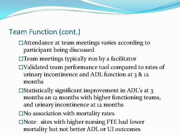 Team Function (cont. ) �Attendance at team meetings varies according to participant being discussed